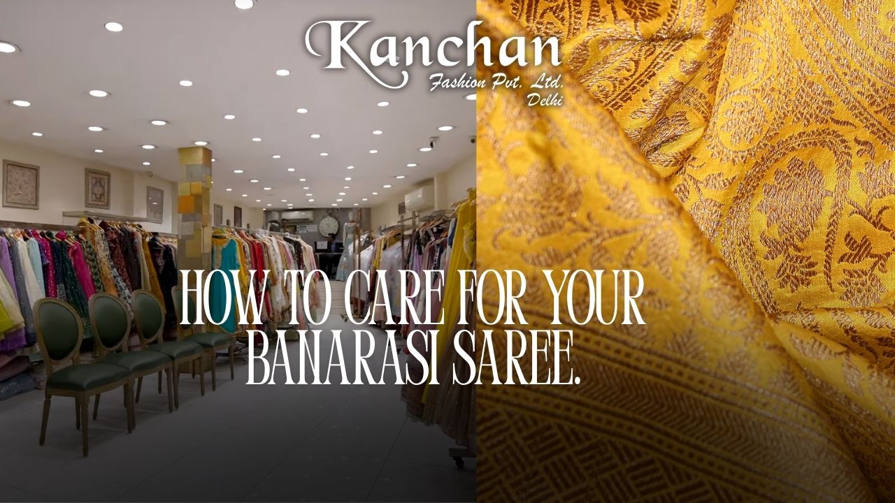 How to Care for Your Banarasi Saree.